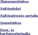 Pinoperä, yleissuunnitelman navigaatio